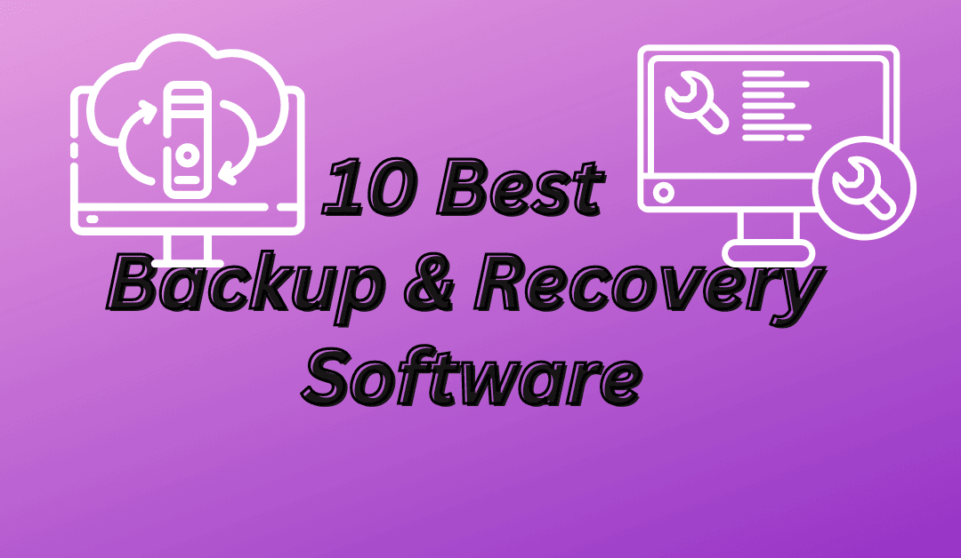 Best Backup & Recovery Software