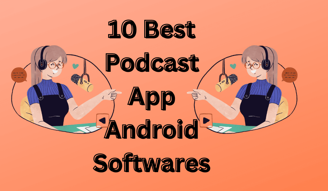 Best Podcast App Android Software