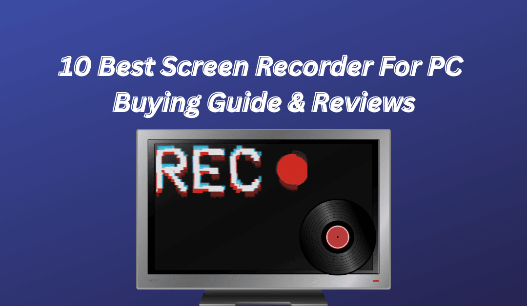 Best Screen Recorder For PC