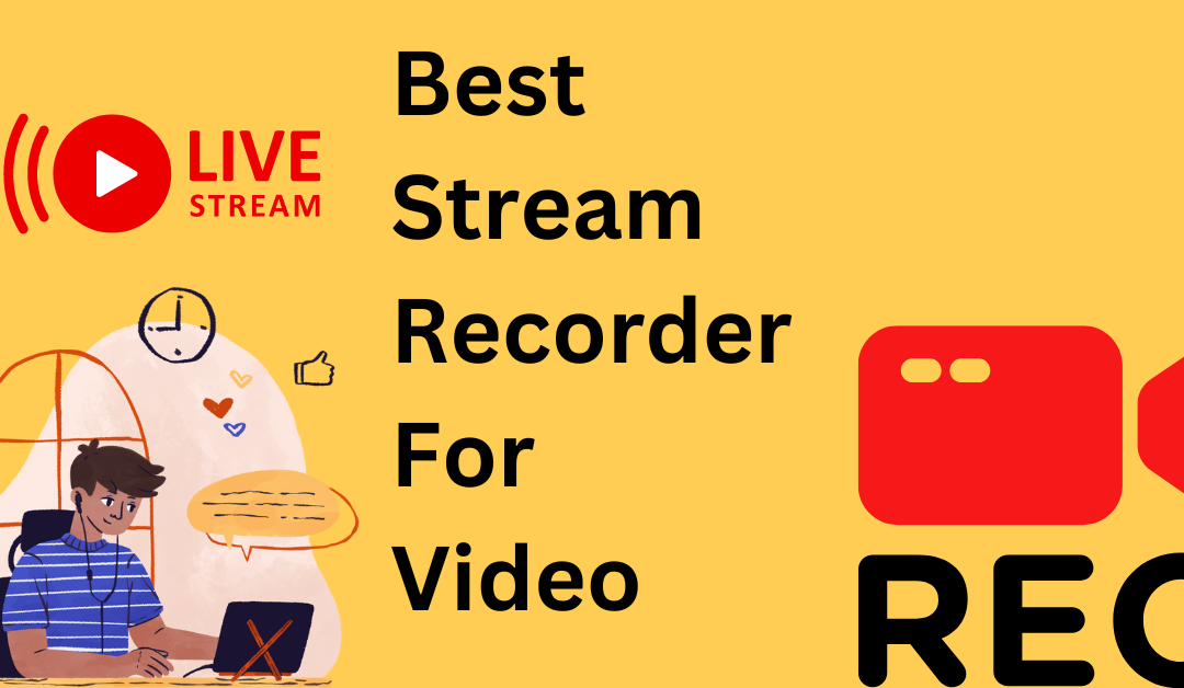 Stream Recorder For Video